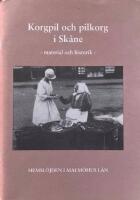 Korgpil och pilkorg i Sk&aring;ne  -  material och historik