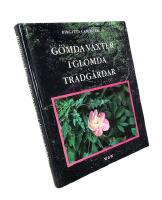 G&Ouml;MDA V&Auml;XTER I GL&Ouml;MDA TR&Auml;DG&Aring;RDAR  -  Om att bevara gamla kulturv&auml;xter