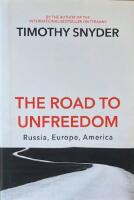 THE ROAD TO UNFREEDOM  :  Russia, Europe, America
