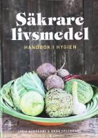 S&Auml;KRARE LIVSMEDEL  -  Handbok i hygien