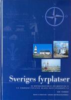 SVERIGES FYRPLATSER  -  En bebyggelsehistorisk dokumentation av f.d. bemannade fyrplatser anlagda under Lotsverkets tid