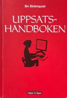 UPPSATSHANDBOKEN  -  R&aring;d och regler f&ouml;r utformingen av examensarbeten och vetenskapliga uppsatser; Femte upplagan