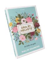 DRA &Aring;T HELVETE  -   En bok om gr&auml;l