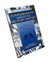 A HANDBOOK OF AMERICAN MILITARY HISTORY  :  From the Revolutionary War to the Present