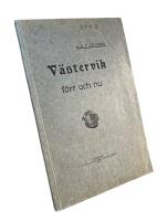 V&Auml;STERVIK F&Ouml;RR OCH NU  -  Anteckningar; ny upplaga j&auml;mte ett till&auml;gg f&ouml;r &aring;ren 1891-1915