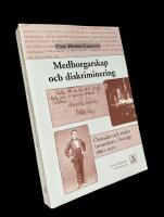 MEDBORGARSKAP OCH DISKRIMINERING  -  &Ouml;stjudar och andra invandrare i Sverige 1860&ndash;1920