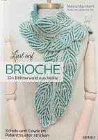 LUST AUF BRIOCHE  -  Ein Bl&auml;tterwald aus Wolle  -  Schals und Cowls im Patentmuster stricken