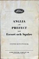 FORD Anglia och Perfect samt Escort och Squire  -  Instruktionsbok