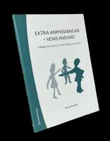 EXTRA ANPASSNINGAR - VEMS ANSVAR?  -  Tydligg&ouml;r processen och minska N&aring;gonannanismen
