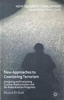 NEW APPROACHES TO COUNTERING TERRORISM  :  Designing and Evaluating Counter Radicalization and De-Radicalization Programs