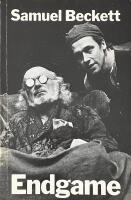 ENDGAME  -  A Play in one Act followed by ACT WITHOUT WORDS  :  A  Mime for one Player; translated from from the original French by the author