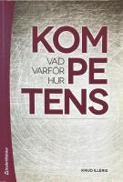 KOMPETENS - Vad, varf&ouml;r och hur