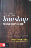 Tillf&ouml;rlitlig och relevant kunskap f&ouml;r sjuksk&ouml;terskor -  Om vetenskap och bepr&ouml;vad erfarenhet