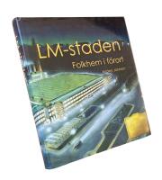 LM-staden - folkhem i f&ouml;rort