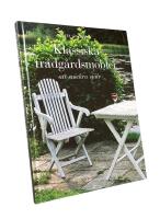 Klassiska tr&auml;dg&aring;rdsm&ouml;bler att snickra sj&auml;lv