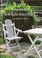 Klassiska tr&auml;dg&aring;rdsm&ouml;bler att snickra sj&auml;lv