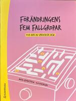 F&Ouml;R&Auml;NDRINGENS FEM FALLGROPAR - och hur du undviker dem - En handbok f&ouml;r chefer och f&ouml;r&auml;ndringsledare