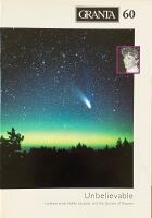 GRANTA  -  The Magazine of New Writing; 60  /  Winter  1997 /  UNBELIEVABLE  :  Unlikely ends, fateful escapes, and fascism of flowers