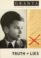 GRANTA  -  The Magazine of New Writing; 66  /  Summer  1999 /  TRUTH + LIES