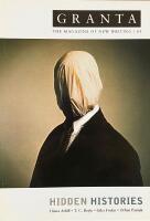 GRANTA - The Magazine of New Writing; 85 / Spring 2004 /  Hidden Histories