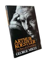 ARTHUR KOESTLER  -  The Story of a Friendship
