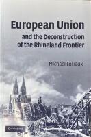 EUROPEAN UNION AND THE DECONSTRUCTION OF THE RHINELAND FRONTIER