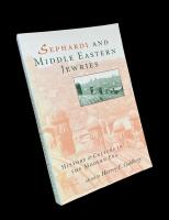 SEPHARDI AND MIDDLE EASTERN JEWRIES  :  History and Culture in the Modern Era