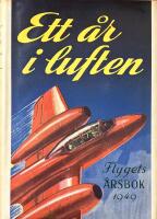 ETT &Aring;R I LUFTEN - Flygets &aring;rsbok 1949 - 1:a &aring;rg&aring;ngen