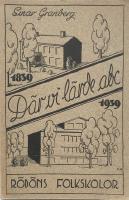 D&Auml;R VI L&Auml;RDE ABC  -  Till 100-&aring;rsminnet av folkskolan i R&ouml;d&ouml;n, J&auml;mtland