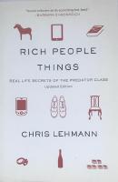 RICH PEOPLE THINGS  :  Real Life Secrets of the Predator Class; Updated Edition