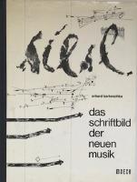 DAS SCHRIFTBILD DER NEUEN MUSIK  -  Bestandsaufnahme neuer Notationssymbole Anleitung zu deren Deutung, Realisation und Kritik