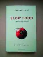 Slow Food : gott, rent och r&auml;ttvist - principer f&ouml;r en ny gastronomi