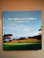 Har aldrig varit lyckligare : en gr&ouml;n greenkeepers dagbok