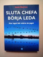 Sluta chefa b&ouml;rja leda : hur laget blir st&ouml;rre &auml;n jaget
