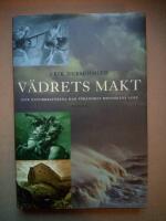 V&auml;drets makt : Hur naturkrafterna har f&ouml;r&auml;ndrat historiens lopp