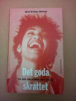 Det goda skrattet : En bok om humor och h&auml;lsa