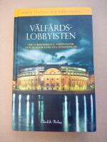 V&auml;lf&auml;rdslobbyisten : om caremadrevet, v&aring;rdvinster och demokratins nya utmaningar