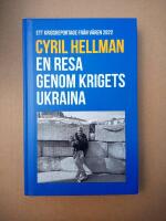 En resa genom krigets Ukraina : ett krigsreportage fr&aring;n v&aring;ren 2022