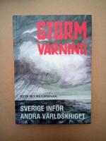 Stormvarning : Sverige inf&ouml;r andra v&auml;rldskriget