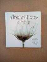 &Auml;nglar finns : du &auml;r en