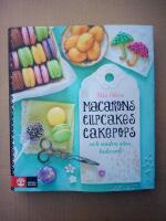 Macarons, cupcakes, cakepops och andra s&ouml;ta bakverk