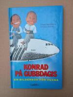 Konrad p&aring; gubbdagis : en bilderbok f&ouml;r vuxna