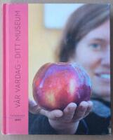 Fataburen. V&aring;r vardag - ditt museum