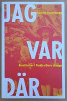 Jag var d&auml;r : ber&auml;ttelser i Tredje rikets skugga
