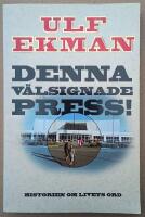 Denna v&auml;lsignade press! : historien om Livets ord