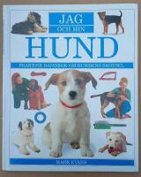 Jag och min hund : praktisk handbok om hundens sk&ouml;tsel