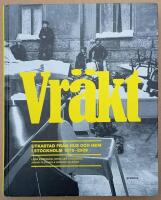 Vr&auml;kt : utkastad fr&aring;n hus och hem i Stockholm 1879-2009