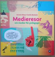 Medieresor : om medier f&ouml;r pedagoger