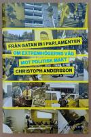 Fr&aring;n gatan in i parlamenten : om extremh&ouml;gerns v&auml;g mot politisk makt
