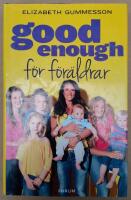 Good enough f&ouml;r f&ouml;r&auml;ldrar